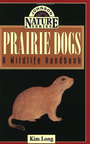Imagen de archivo de Prairie Dogs : A Wildlife Handbook a la venta por Better World Books: West