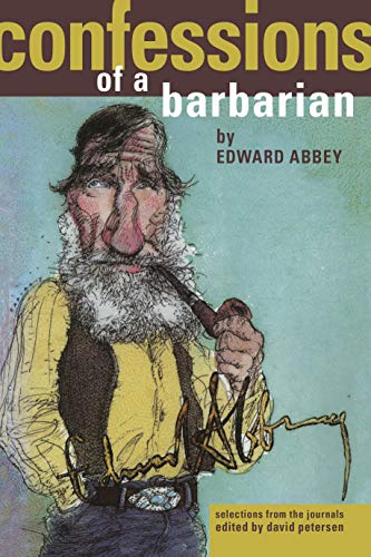 9781555662875: Confessions of a Barbarian: Selections from the Journals of Edward Abbey