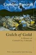 Beispielbild fr Gulch of Gold: A History of Central City, Colorado zum Verkauf von BooksRun