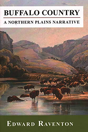 Stock image for Buffalo Country: A Northern Plains Narrative for sale by ThriftBooks-Dallas