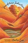 Sandstone Seduction: River and Lovers, Canyon and Friends - Lee, Katie
