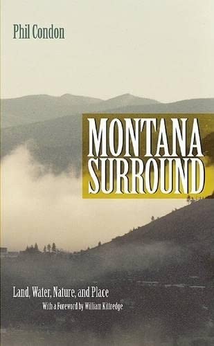 Imagen de archivo de Montana Surround: Land, Water, Nature, and Place a la venta por Wonder Book