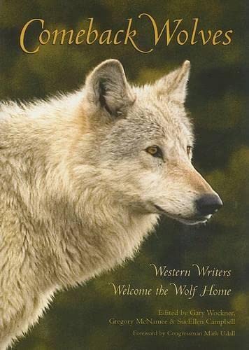 Stock image for Comeback Wolves : Western Writers Welcome the Wolf Home for sale by Better World Books