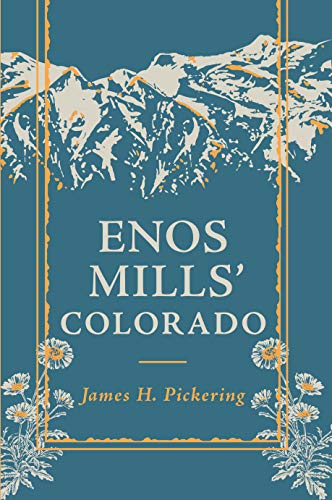 Imagen de archivo de Enos Mills' Colorado a la venta por Better World Books