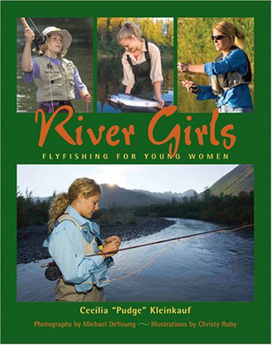 River Girls: Fly Fishing For Young Women