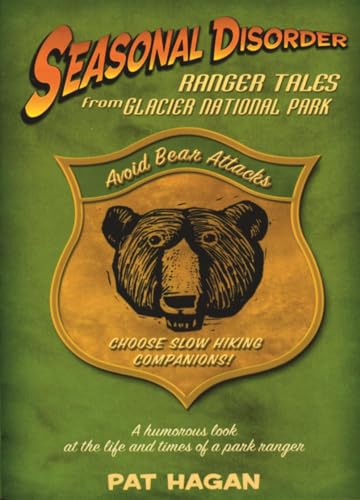 Imagen de archivo de Seasonal Disorder: Ranger Tales from Glacier National Park a la venta por Once Upon A Time Books