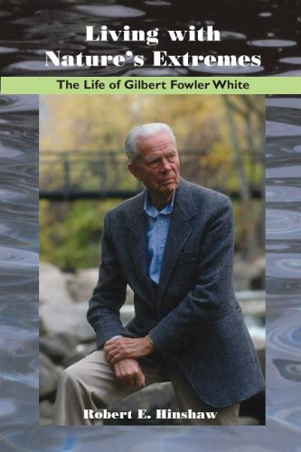 Beispielbild fr Living With Nature's Extremes: The Life of Gilbert Fowler White zum Verkauf von Front Cover Books