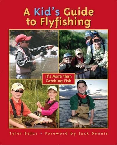 9781555663940: A Kid's Guide to Flyfishing: It's More than Catching Fish