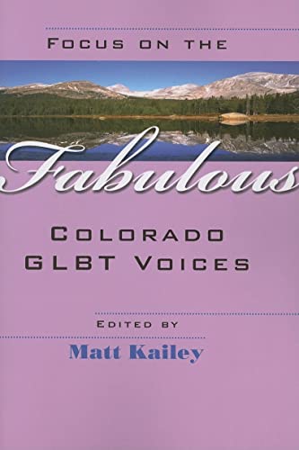 9781555663988: Focus on the Fabulous: Colorado GLBT Voices