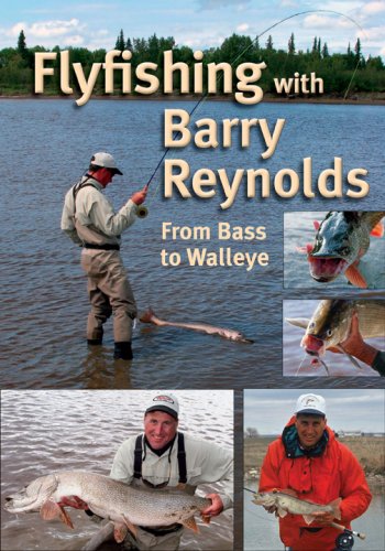 Flyfishing with Barry Reynolds: From Bass to Walleye - Reynolds, Barry