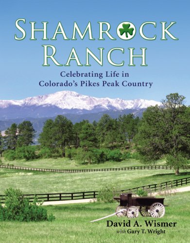 Stock image for Shamrock Ranch: Celebrating Life in Colorado's Pikes Peak Country for sale by BooksRun