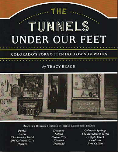 

Tunnels Under Our Feet: Colorados Forgot Format: Paperback