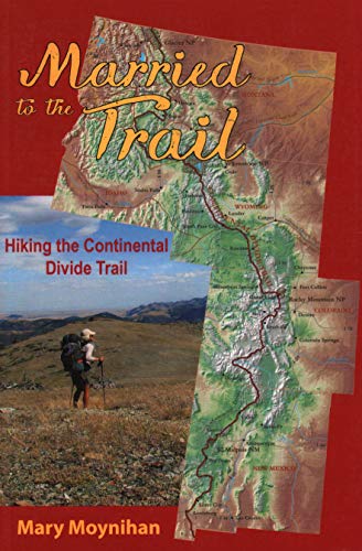 9781555664633: Married to the Trail: Hiking the Continental Divide Trail