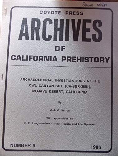 Archaeological Investigations at the Owl Canyon Site (CA-SBR-3801, MOJAVE DESERT, CALIFORNIA) (9781555670429) by Sutton, Mark Q.