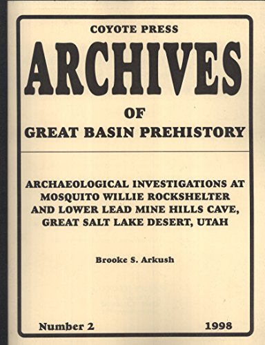 Archaeological Investigations at Mosquito Willie Rockshelter and Lower Lead Mine Hills Cave, Great Salt Lake Desert, Utah (9781555677510) by [???]