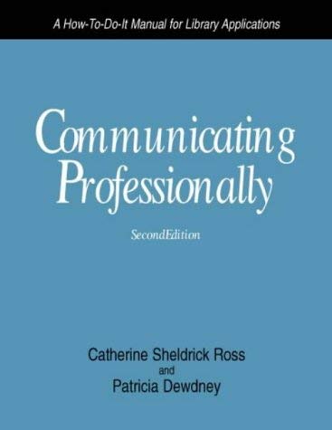 Imagen de archivo de Communicating Professionally: A How-To-Do-It Manual for Library Applications (How to Do It Manuals for Librarians) a la venta por GuthrieBooks