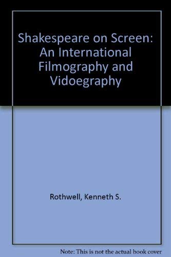 Stock image for Shakespeare on Screen: An International Filmography and Vidoegraphy for sale by Phatpocket Limited