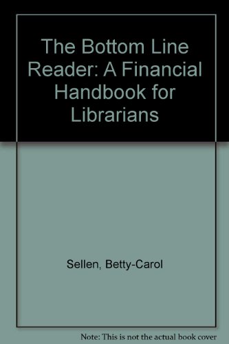 Stock image for The Bottom Line Reader : A Financial Handbook for Librarians for sale by Better World Books