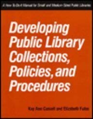 Stock image for Developing Public Library Collections, Policies, and Procedures : A How-to-Do-It Manual for Small and Medium-Sized Public Libraries for sale by Better World Books: West