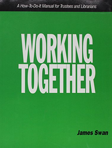 Imagen de archivo de Working Together : A How-to-Do-It Manual for Trustees and Librarians a la venta por Better World Books
