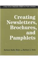 Imagen de archivo de Creating Newsletters, Brochures, and Pamphlets: A How-To-Do-It Manual (How to Do It Manuals for School and Public Librarians) a la venta por dsmbooks
