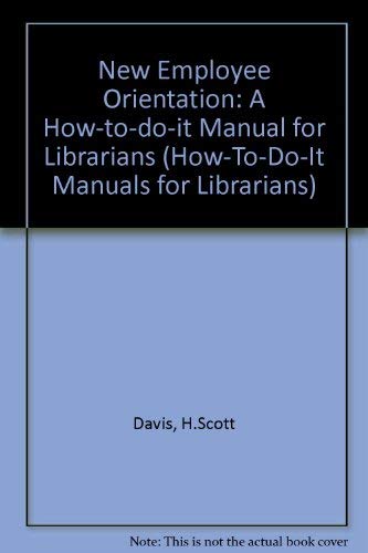 Stock image for New Employee Orientation : A How-to-Do-It Manual for Librarians for sale by Better World Books: West