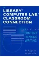 Stock image for The Library/Computer Lab/Classroom Connection : Linking Content, Thinking, and Writing for sale by Better World Books