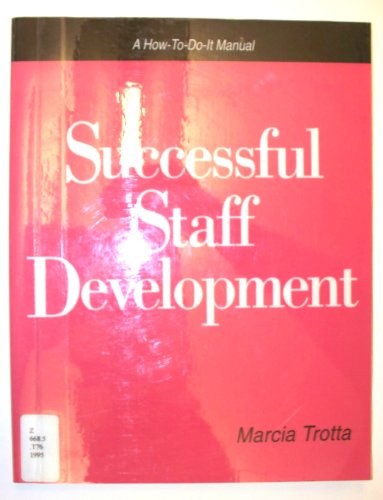 Stock image for Successful Staff Development: A How-To-Do-It Manual (How-To-Do-It Manuals (Hardcover)) for sale by More Than Words