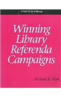 Imagen de archivo de Winning Library Referenda Campaigns : A How-to-Do-It Manual a la venta por Better World Books
