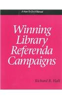 Stock image for Winning Library Referenda Campaigns : A How-to-Do-It Manual for sale by Better World Books