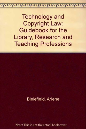 Beispielbild fr Technology and Copyright Law : A Guidebook for the Library, Research, and Teaching Professions zum Verkauf von Better World Books