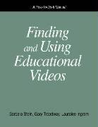 Beispielbild fr Finding and Using Educational Videos: A How-To-Do-It Manual zum Verkauf von Anybook.com