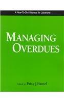 Beispielbild fr Managing Overdues : A How-to-Do-It Manual for Librarians zum Verkauf von Better World Books