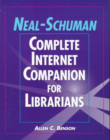 Beispielbild fr Neal-Schuman Complete Internet Companion for Librarians zum Verkauf von Better World Books