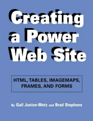 Stock image for Creating a Power Web Site : HTML, Tables, Imagemaps, Frames, and Forms for sale by Better World Books