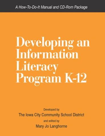 Stock image for Developing an Information Literacy Program K-12 : A How-to-Do-It Manual for sale by Better World Books