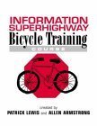 Information Superhighway Bicycle Training Course (9781555703332) by Lewis, Patrick; Armstrong, Allen