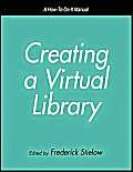 Imagen de archivo de Creating a Virtual Library : A How-to-Do-It Manual a la venta por Better World Books