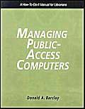 Beispielbild fr Managing Public Access Computers : A How-to-Do-It Manual for Librarians zum Verkauf von Better World Books