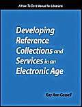 9781555703639: Developing Reference Collections and Services in an Electronic Age: A How-To-Do-It Manual for Librarians: No. 95