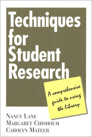 Imagen de archivo de Techniques for Student Research : A Comprehensive Guide to Using the Library a la venta por The Book Cellar, LLC