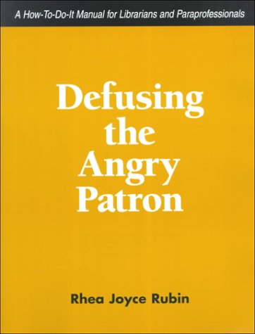 Beispielbild fr Defusing the Angry Patron: A How-To-Do-It Manual for Librarians and Paraprofessionals (How to Do It Manuals for Librarians) zum Verkauf von Phatpocket Limited