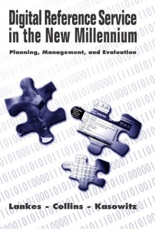 Stock image for Digital Reference Service in the New Millennium: Planning, Management, and Evaluation (The New Library Series, No. 6) for sale by Ergodebooks