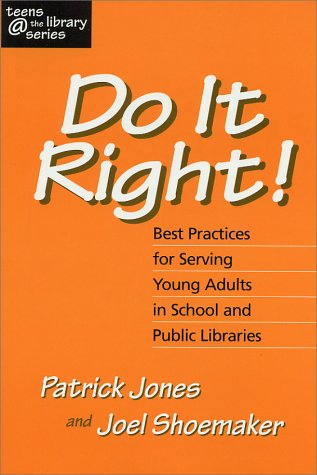 Imagen de archivo de Do It Right! : Best Practices for Serving Young Adults in School and Public Libraries a la venta por Better World Books