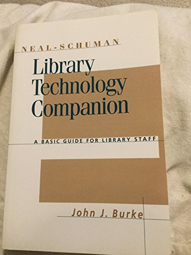 Stock image for Neal-Schuman Library Technology Companion : A Basic Guide for Library Staff for sale by Better World Books: West