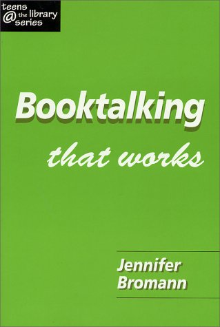 Booktalking That Works (Teens the Library Series)