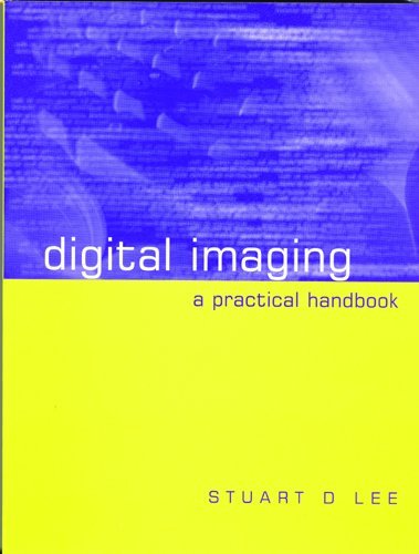 Beispielbild fr Digital Imaging : A Practical Handbook zum Verkauf von Better World Books