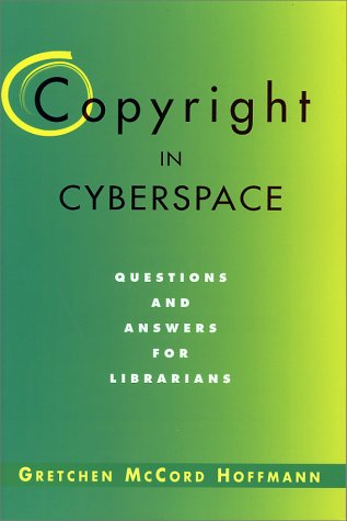 Stock image for Copyright in Cyberspace : Questions and Answers for Librarians for sale by Better World Books