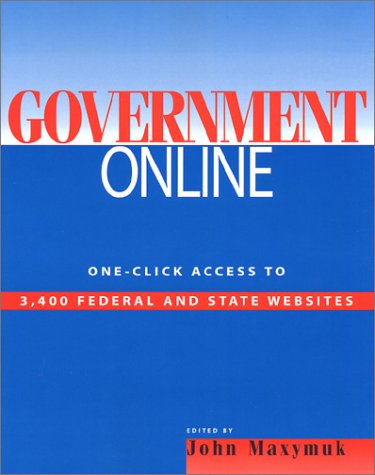 Stock image for Government Online Oneclick Access to 3400 Federal and State Web Sites for sale by PBShop.store US