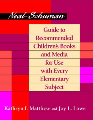 Imagen de archivo de Neal-Schuman Guide to Recommended Childrens Books and Media for Use With Every Elementary Subject a la venta por Drew